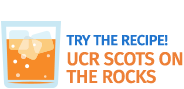 Try the Recipe: UCR Scots on the Rocks
